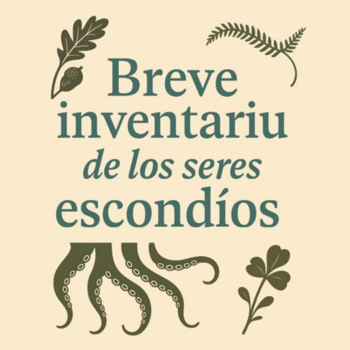Breve inventariu de los seres escondíos. Tentáculos, flores y fueyes